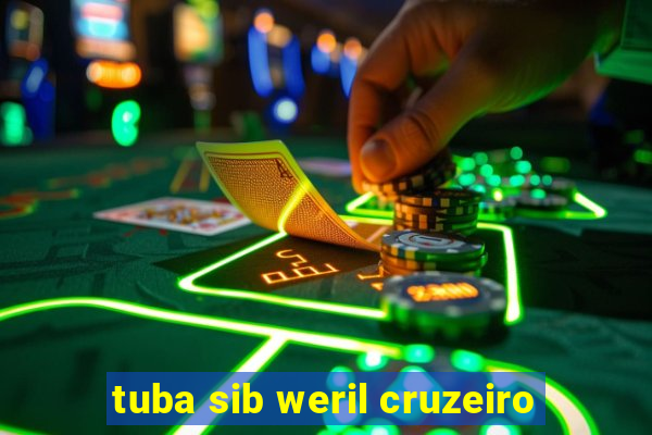 tuba sib weril cruzeiro